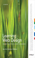 Okładka książki: Learning Web Design. A Beginner\'s Guide to HTML, CSS, JavaScript, and Web Graphics