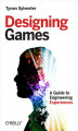 Okładka książki: Designing Games. A Guide to Engineering Experiences