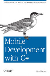 Okładka: Mobile Development with C#. Building Native iOS, Android, and Windows Phone Applications