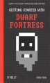 Okładka książki: Getting Started with Dwarf Fortress. Learn to play the most complex video game ever made