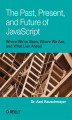 Okładka książki: The Past, Present, and Future of JavaScript