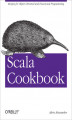 Okładka książki: Scala Cookbook. Recipes for Object-Oriented and Functional Programming