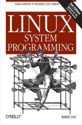 Okładka: Linux System Programming. Talking Directly to the Kernel and C Library