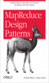 Okładka książki: MapReduce Design Patterns. Building Effective Algorithms and Analytics for Hadoop and Other Systems