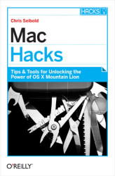 Okładka: Mac Hacks. Tips & Tools for unlocking the power of OS X