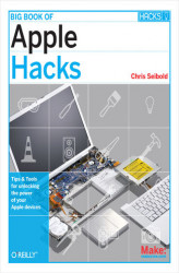 Okładka: Big Book of Apple Hacks. Tips & Tools for unlocking the power of your Apple devices