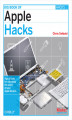 Okładka książki: Big Book of Apple Hacks. Tips & Tools for unlocking the power of your Apple devices