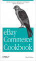 Okładka książki: eBay Commerce Cookbook. Using eBay APIs: PayPal, Magento and More