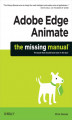 Okładka książki: Adobe Edge Animate: The Missing Manual