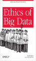Okładka książki: Ethics of Big Data. Balancing Risk and Innovation