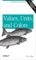 Okładka książki: Values, Units, and Colors
