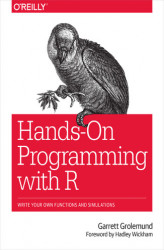 Okładka: Hands-On Programming with R. Write Your Own Functions and Simulations