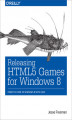 Okładka książki: Releasing HTML5 Games for Windows 8