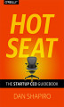 Okładka książki: Hot Seat. The Startup CEO Guid