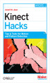 Okładka książki: Kinect Hacks. Tips & Tools for Motion and Pattern Detection