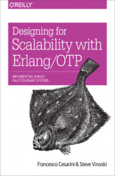 Okładka: Designing for Scalability with Erlang/OTP. Implement Robust, Fault-Tolerant Systems