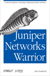 Okładka: Juniper Networks Warrior. A Guide to the Rise of Juniper Networks Implementations