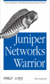 Okładka książki: Juniper Networks Warrior. A Guide to the Rise of Juniper Networks Implementations