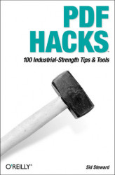 Okładka: PDF Hacks. 100 Industrial-Strength Tips & Tools