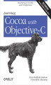 Okładka książki: Learning Cocoa with Objective-C. Developing for the Mac and iOS App Stores. 3rd Edition