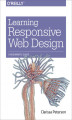 Okładka książki: Learning Responsive Web Design. A Beginner\'s Guide
