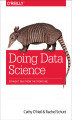 Okładka książki: Doing Data Science. Straight Talk from the Frontline