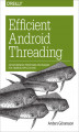Okładka książki: Efficient Android Threading. Asynchronous Processing Techniques for Android Applications