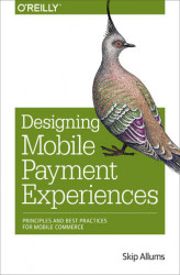 Okładka: Designing Mobile Payment Experiences. Principles and Best Practices for Mobile Commerce