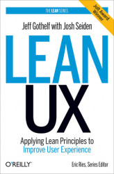 Okładka: Lean UX. Applying Lean Principles to Improve User Experience