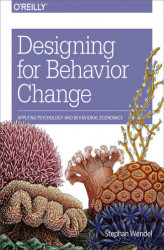Okładka: Designing for Behavior Change. Applying Psychology and Behavioral Economics