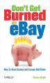 Okładka książki: Don't Get Burned on eBay. How to Avoid Scams and Escape Bad Deals