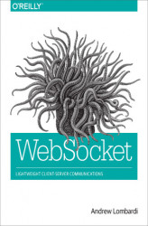 Okładka: WebSocket. Lightweight Client-Server Communications