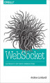 Okładka książki: WebSocket. Lightweight Client-Server Communications