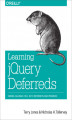 Okładka książki: Learning jQuery Deferreds. Taming Callback Hell with Deferreds and Promises