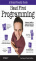 Okładka książki: Head First Programming. A learner\'s guide to programming using the Python language