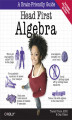 Okładka książki: Head First Algebra. A Learner's Guide to Algebra I