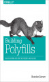 Okładka książki: Building Polyfills