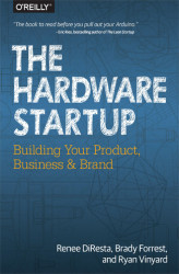 Okładka: The Hardware Startup. Building Your Product, Business, and Brand