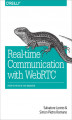 Okładka książki: Real-Time Communication with WebRTC. Peer-to-Peer in the Browser