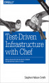 Okładka książki: Test-Driven Infrastructure with Chef. Bring Behavior-Driven Development to Infrastructure as Code