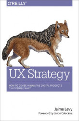 Okładka: UX Strategy. How to Devise Innovative Digital Products that People Want
