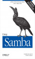 Okładka książki: Using Samba. A File & Print Server for Linux, Unix & Mac OS X