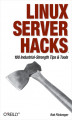 Okładka książki: Linux Server Hacks. 100 Industrial-Strength Tips and Tools
