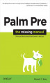Okładka książki: Palm Pre: The Missing Manual. The Missing Manual