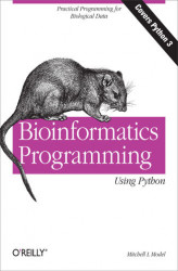 Okładka: Bioinformatics Programming Using Python. Practical Programming for Biological Data