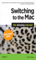 Okładka książki: Switching to the Mac: The Missing Manual, Snow Leopard Edition. The Missing Manual