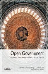 Okładka: Open Government. Collaboration, Transparency, and Participation in Practice
