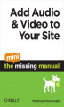 Okładka książki: Add Audio and Video to Your Site: The Mini Missing Manual