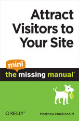 Okładka: Attract Visitors to Your Site: The Mini Missing Manual