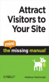 Okładka książki: Attract Visitors to Your Site: The Mini Missing Manual